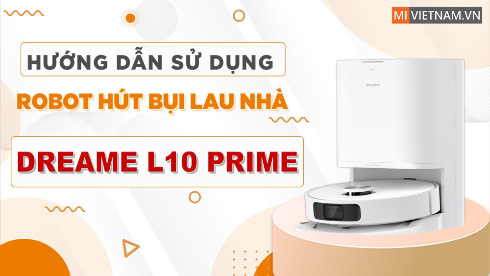 Hướng Dẫn Sử Dụng Dreame L10 prime