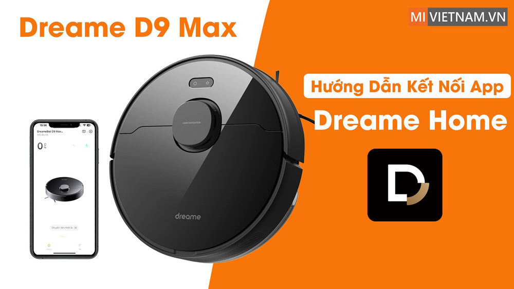 Hướng dẫn kết nối App Dreame Home cho robot Dreame D9 Max