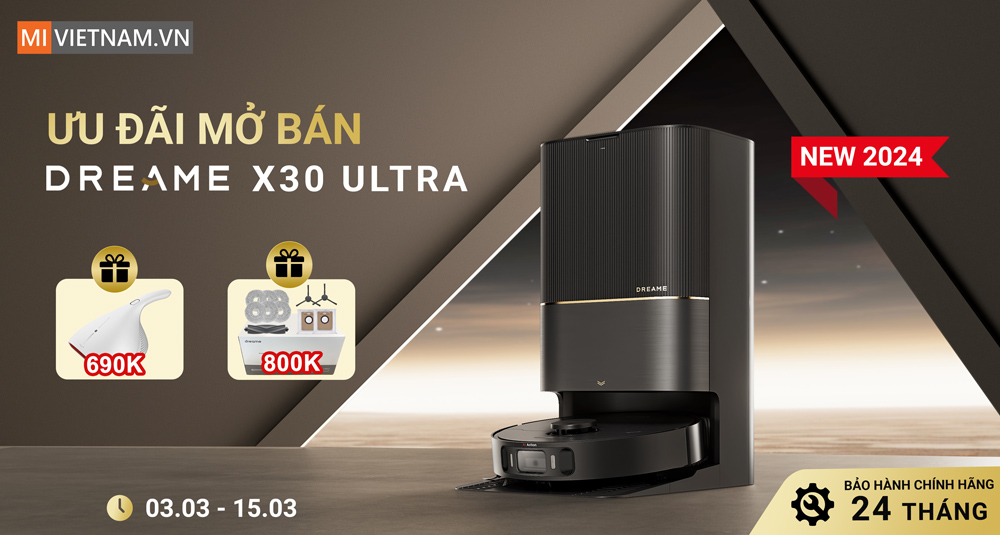 Ưu đ&atilde;i mở b&aacute;n Dreame X30 Ultra