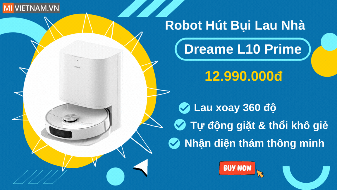 5 Sai Lầm Nghiêm Trọng Mà 90% Khách Hàng Gặp Phải Khi Chọn Mua Robot Hút Bụi 6 Dreame L10 Prime 1