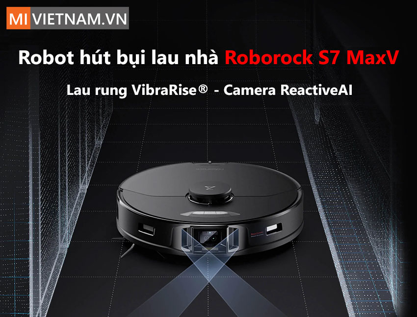 Robot Hút Bụi Lau Nhà Roborock S7 MaxV - Bản Quốc Tế 7 Robot Hút Bụi Lau Nhà Roborock S7 MaxV