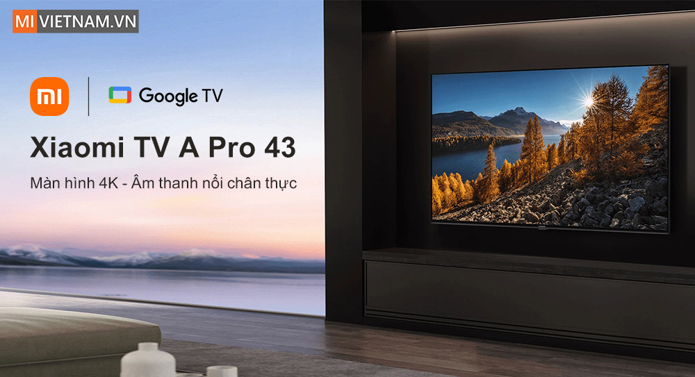 Tivi Xiaomi 43 inch A Pro Google Tivi 4K