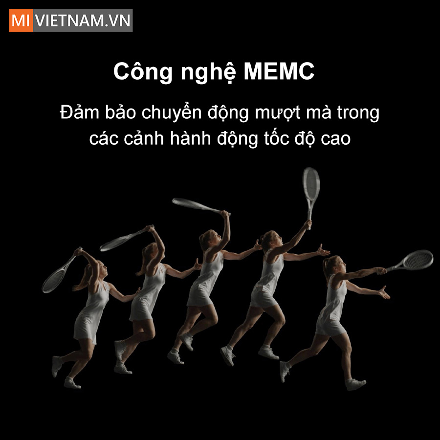 C&ocirc;ng nghệ MEMC mang lại chuyển động mượt m&agrave;